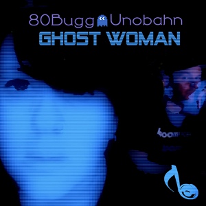 Обложка для EIGHTY Bugg, UNOBAHN - Ghost Woman