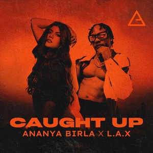 Обложка для Ananya Birla, L.A.X - Caught up (with L.a.X)