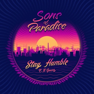 Обложка для Sons of Paradise, E.N Young - Stay Humble
