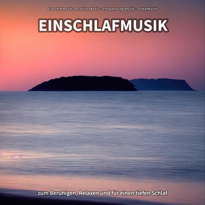 Обложка для Einschlafmusik von StillundLeis, Entspannungsmusik, Schlafmusik - Spa Musik