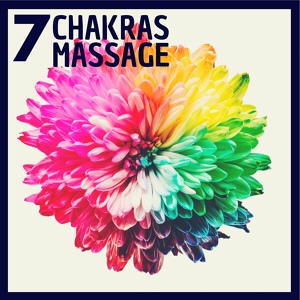 Обложка для Chakra Dreamers - 7 Chakras Massage