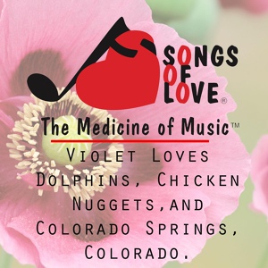 Обложка для C. Allocco - Violet Loves Dolphins, Chicken Nuggets, and Colorado Springs, Colorado.