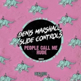Обложка для Denis Marshall, Slide Controls - People Call Me Rude (Original Mix)