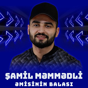 Обложка для Şamil Məmmədli - Əmisinin Balası
