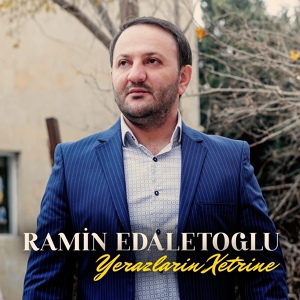 Обложка для Ramin Edaletoglu - Xatireler Yeri Var
