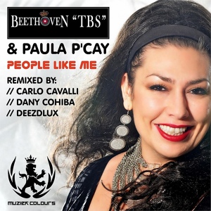 Обложка для Beethoven Tbs, Paula P'cay - People Like Me (Deezdlux Remix)