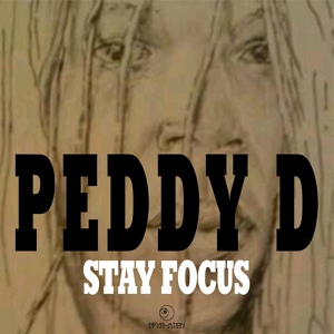 Обложка для Peddy D - Stay Focus