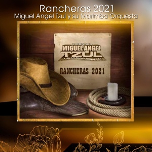 Обложка для Miguel Angel Tzul y su Marimba Orquesta - Rancheras 2021: En Peligro de Extinción / Donde Estás Presumida / Mi Enemigo el Amor / Besando la Cruz / El Abandonado