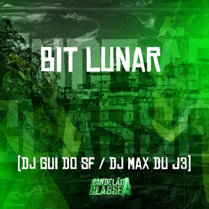 Обложка для DJ GUI DO SF, DJ Max Du J3 - Bit Lunar