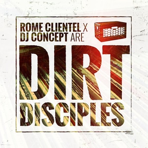 Обложка для Dirt Disciples, DJ Concept & Rome Clientel - True Desire