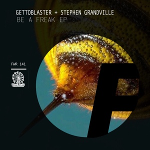 Обложка для Gettoblaster, Stephen Granville - Be A Freak (Sordid Soundz remix)