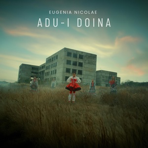 Обложка для Eugenia Nicolae - Adu-i doina