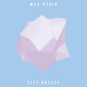 Обложка для Max Rybin - City Breeze