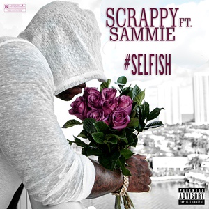 Обложка для Lil Scrappy - Selfish (feat. Sammie)