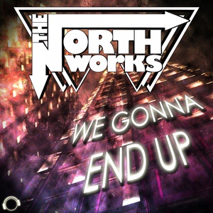 Обложка для The North Works - We Gonna End Up (Handsup Mix)