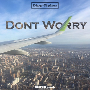 Обложка для Dipp Cipher - Don't Worry