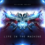 Обложка для Psilocybe Project - Life In The Machine