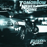 Обложка для FLOXXX!, 2pKov - Tomorow Never Come