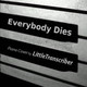 Обложка для LittleTranscriber - Everybody Dies