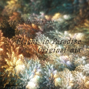 Обложка для Roger Endrews Khait - Flight in Paradise (Original mix)