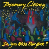 Обложка для Rosemary Clooney - Do You Miss New York?