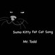 Обложка для Mr. Todd - Sumo Kitty Fat Cat Song