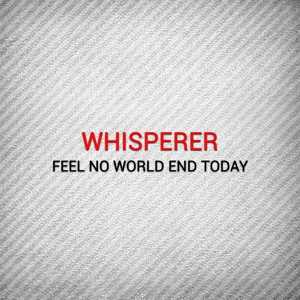 Обложка для wHispeRer - Feel No World End Today