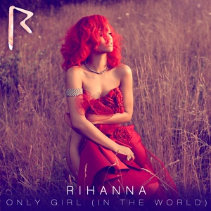 Обложка для Rihanna - Only Girl (In The World)