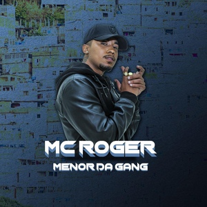 Обложка для Mc Roger - Menor da Gang