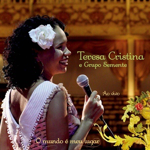 Обложка для Teresa Cristina feat. Grupo Semente - A Borboleta e o Passarinho