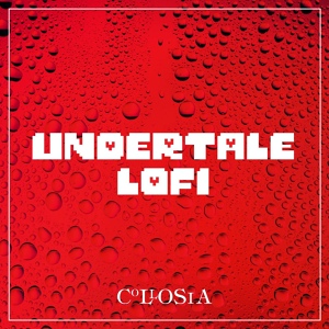 Обложка для Collosia - It's Raining Somewhere Else (From "Undertale") [LoFi Version]