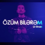 Обложка для Lil' Orxan - Özüm Bilərəm