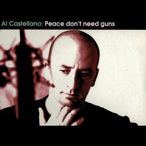 Обложка для Al Castellana - Peace Don't Need Guns