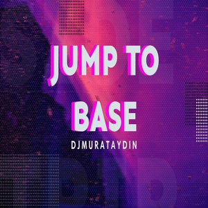 Обложка для DJ MURAT AYDIN - Jump to Base