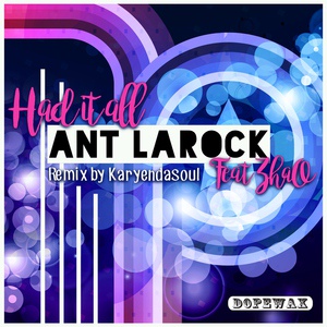 Обложка для Ant LaRock feat. Zhao - Had It All
