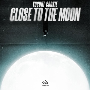 Обложка для Yogurt Cookie - Close to the Moon