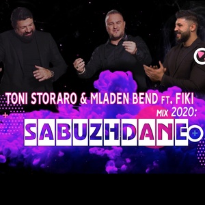 Обложка для Toni Storaro, MLADEN BEND feat. Fiki - Mix 2020: Sabuzhdane