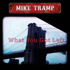 Обложка для Mike Tramp - What You Got Left