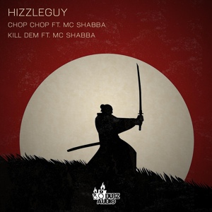 Обложка для Hizzleguy, Mc Shabba - Kill Dem