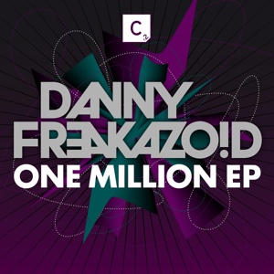 Обложка для Danny Freakazoid, Elvis Benait - One Million (Original Mix) - NoNameGruop