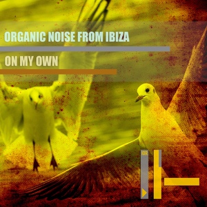 Обложка для Organic Noise From Ibiza - On My Own