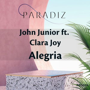 Обложка для John Junior feat. Clara Joy - Alegria