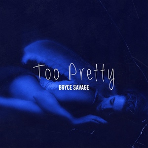 Обложка для Bryce Savage - Too Pretty