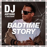 Обложка для DJ Antoine, Mad Mark - Badtime Story