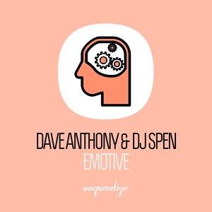 Обложка для Dave Anthony, DJ Spen - Emotive