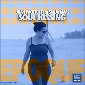 Обложка для Juan Pacifico feat. Sanja Maas - Soul Kissing