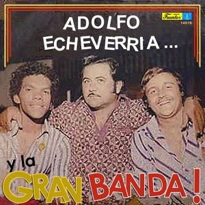 Обложка для Adolfo Echeverría feat. La Gran Banda - El Loco