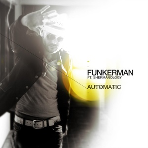 Обложка для Funkerman feat. Shermanology - Automatic