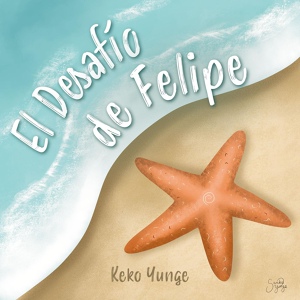 Обложка для Keko Yunge - El Desafío de Felipe