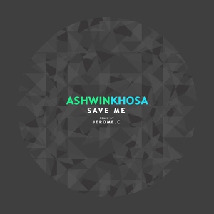 Обложка для Ashwin Khosa - Save Me